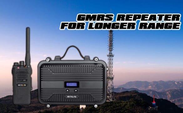 Guide to GMRS Repeaters and GMRS Radio Range