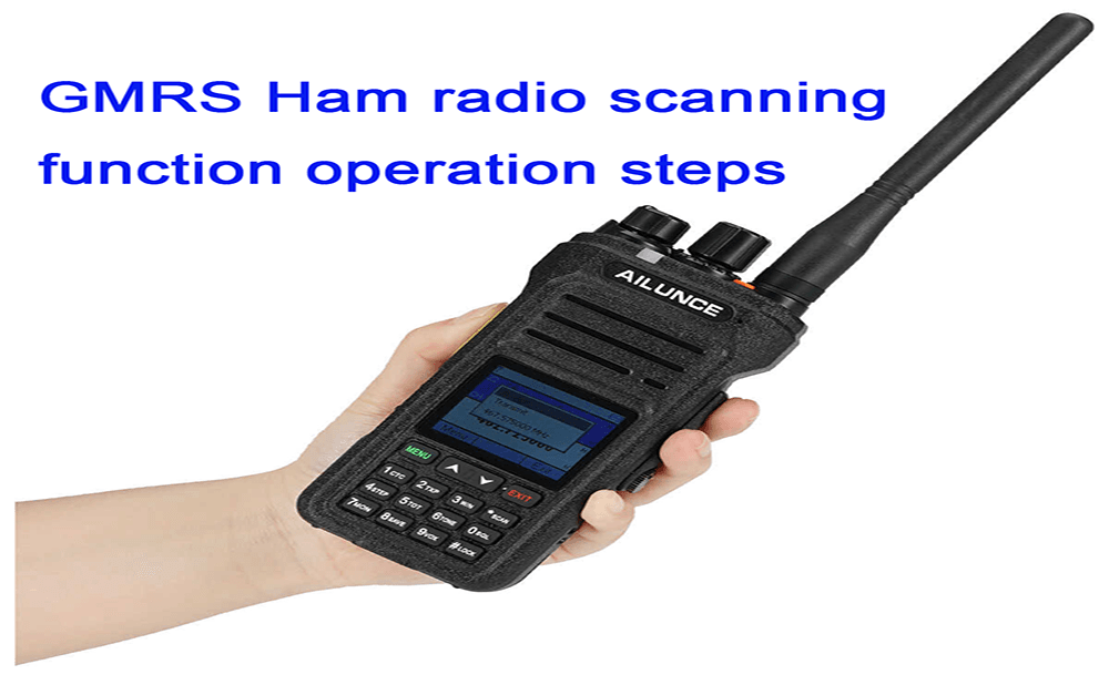 GMRS Ham radio scanning function operation steps